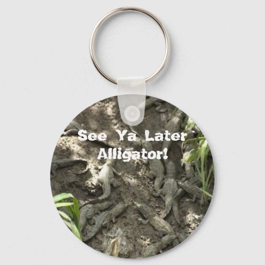 See Ya Later Alligator! Schlüsselanhänger (Vorderseite)