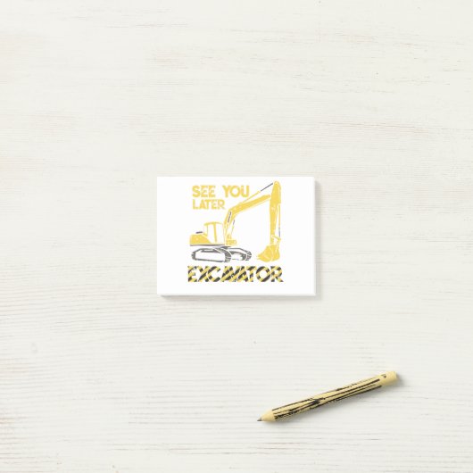 See You Later Excavator Post-it Klebezettel (Auf Schreibtisch)