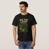 See You Later T-Shirt (Vorne ganz)