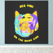 See You on the Bark Side Dog Pun Leinwanddruck (Insitu (Holzboden))