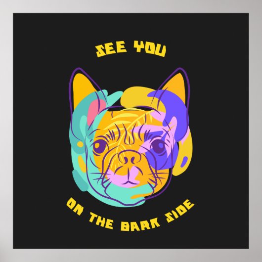 See You on the Bark Side Dog Pun Poster (Vorne)