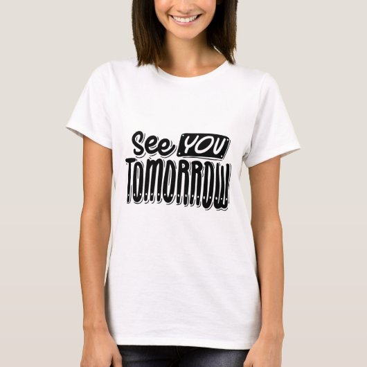 See You Tomorrow T-Shirt – Friendly & Chill Graphi (Vorderseite)