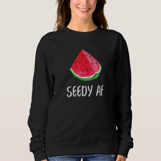 Seedy AF Watermelon Sommer Melon Sweatshirt (Vorderseite)