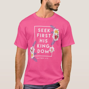 Seek First Sein Königreich Verse Religion Glaube C T-Shirt