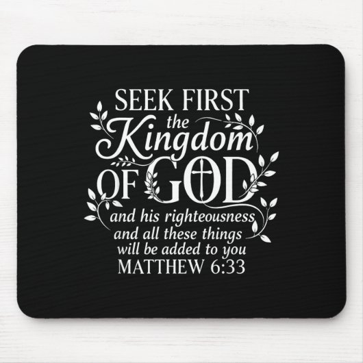 Seek First The Kingdom Of God Matthew 6_33 Christi Mousepad (Vorne)