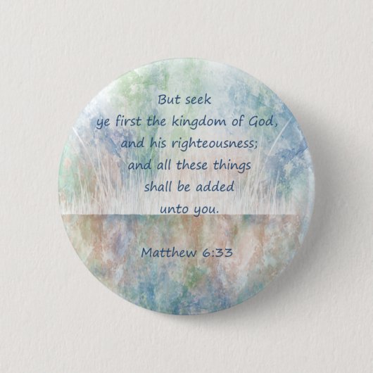 Seek God's Kingdom Scripture Matthew Inspirational Button (Vorderseite)