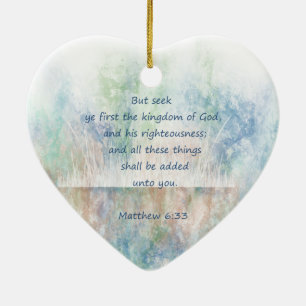 Seek God's Kingdom Scripture Matthew Inspirational Keramikornament