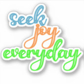 Seek Joy Everyday Aufkleber (Vorderseite)