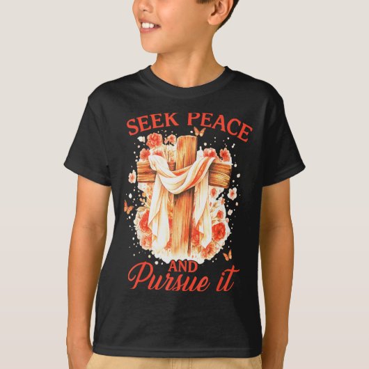 Seek Peace And Pursue It Flower Cross Faith T-Shirt (Vorderseite)