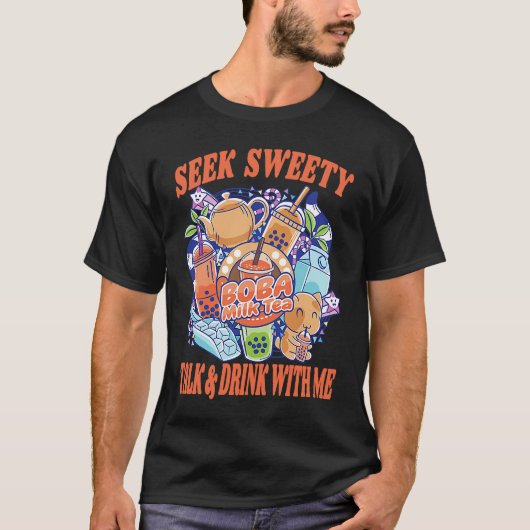 Seek Sweetly Talk And Drink With Me Bubble Tea Bob T-Shirt (Vorderseite)