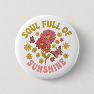 Seele voller Sonnenschein Groovy Retro-Blumen Button