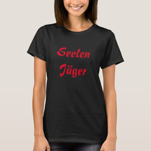 Seelen Jäger - Soul-Jäger auf Deutsch T-Shirt (Vorderseite)