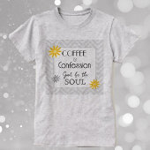 Seelenlicher Spaß! Kaffee und Geständnisse T-Shirt