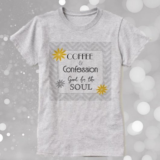 Seelenlicher Spaß! Kaffee und Geständnisse T-Shirt