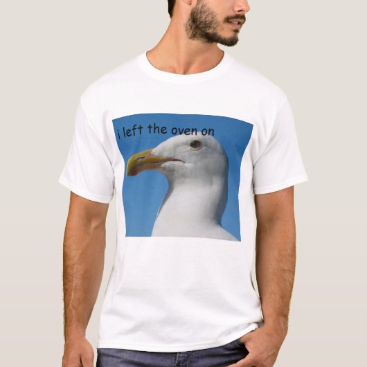 Seemöwe "ich verließ den Ofen auf " T-Shirt (Vorderseite)