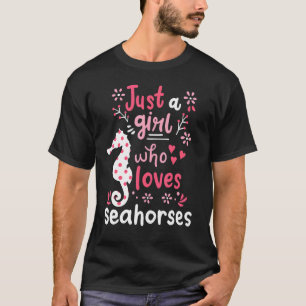 Seepferdchen Seepferd Nur Ein Mädchen Seepferdchen T-Shirt