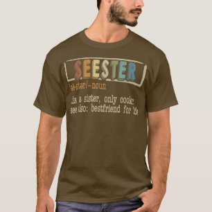 Seester Definition Seester Dictionary Best Sister T-Shirt