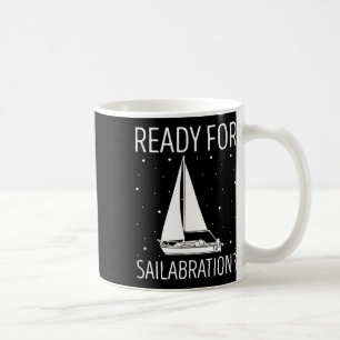 Segelboot Bereit zum Feiern Segeln Sai Kaffeetasse