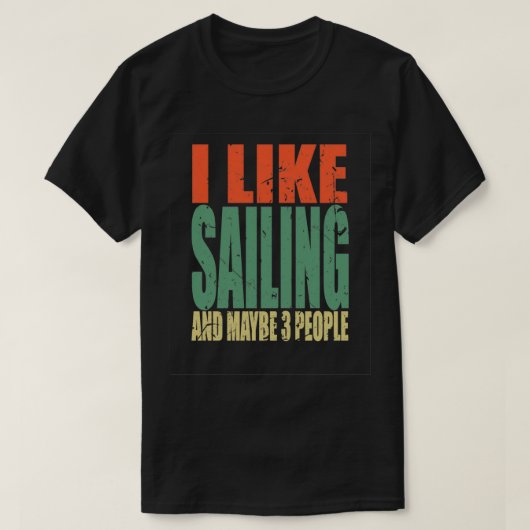 Segelboot Sprichwort Funny 4 T-Shirt (Design vorne)