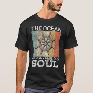 Segeln auf dem Ozean beruhigt meine ruhelose Seele T-Shirt