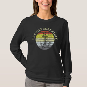 Segeln Lass Do Boat Stuff Sailboat Vintag Retro T-Shirt