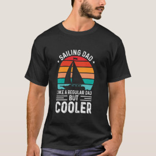 Segelnder Papa wie ein normaler Papa, aber cooler T-Shirt