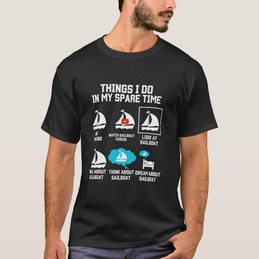 Segelschiff Eigentümer Dinge, die ich in der Freiz T-Shirt (Vorderseite)