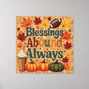 Segen ist immer reichlich vorhanden Herbstdesign Leinwanddruck