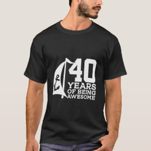 Segler 40 JAHRE PHANTASTISCH SEGELN 40. BIRT T-Shirt