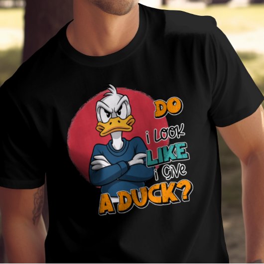 Sehe ich aus, als gäbe ich eine Ente Sarcastic Fun T-Shirt