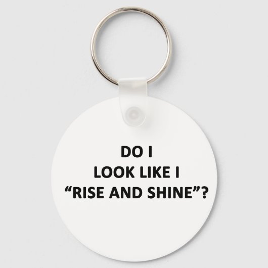 Sehe ich aus, als ob ich aufstehe und schwinde? schlüsselanhänger (Vorderseite)