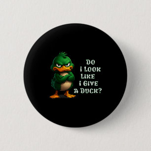 Sehe ich aus, als ob ich einer Ente etwas gebe Lus Button