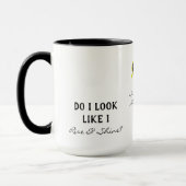 Sehe ich aus, als würde ich einen Nachtschichtarbe Tasse (Links)