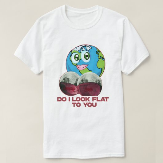 Sehe ich dir gegenüber flach aus - Earth Funny T-Shirt (Design vorne)