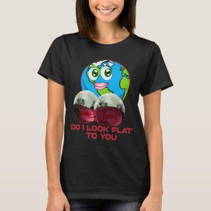 Sehe ich flach auf dir Erde Lustiges T-Shirt