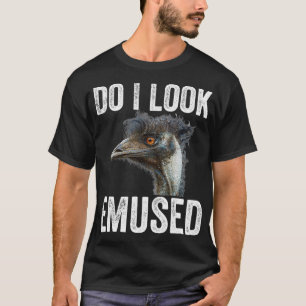 Sehe ich lustig aus? Emu Tier Liebe Emus Vogel F T-Shirt