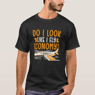 Sehe ich so aus, als ob ich Economy First Class hä T-Shirt