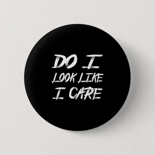 Sehe ich so aus, als ob mir das cool ist button (Vorderseite)