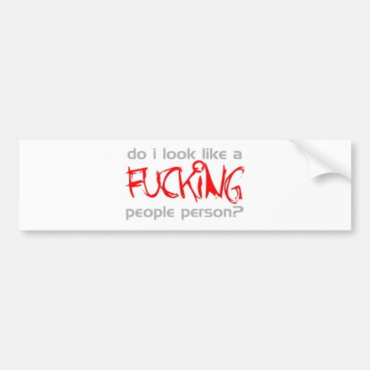 Sehe ich wie eine F *** ing Leute-Person aus? - Autoaufkleber (Vorne)