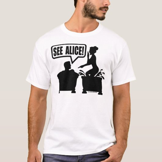SEHEN SIE ALICE T-Shirt (Vorderseite)