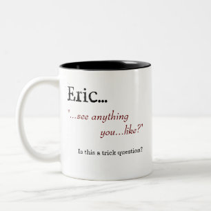 "Sehen Sie alles Sie… wie?" Kaffee-Tasse Zweifarbige Tasse