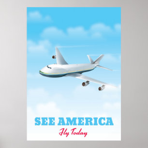 Sehen Sie Amerika - Fliegen Sie heute! Poster