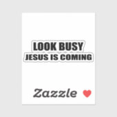 Sehen Sie beschäftigt Jesus kommt Aufkleber (Blatt)