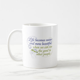 Sehen Sie das Gute in anderen Kaffeetasse