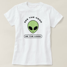 Sehen Sie das Gute, seien Sie das Gute | Fozos T-Shirt