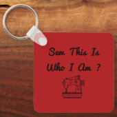 Sehen Sie, das ist, wer ich bin? Schlüsselanhänger (Vorderseite)