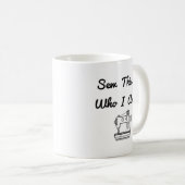 Sehen Sie, das ist, wer ich bin was ? Kaffeetasse (VorderseiteRechts)