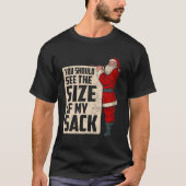 Sehen Sie die Größe meines Sacks Funny Santa Clase T-Shirt (Vorderseite)