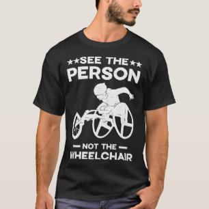 Sehen Sie die Person nicht den Rollstuhl mit Behin T-Shirt