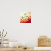 Sehen Sie die Schönheit in allem Poster (Küche)